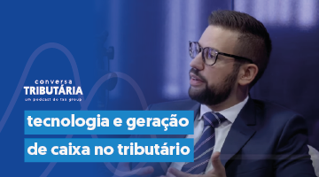 tecnologia e geração de caixa no tributário